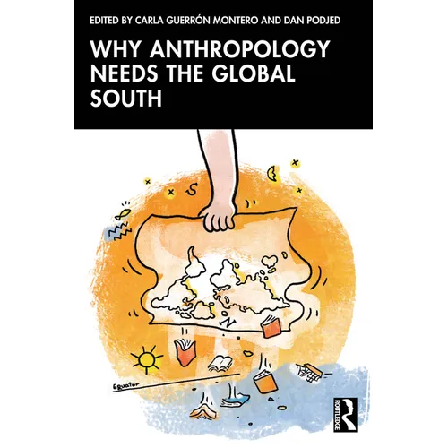 Why Anthropology Needs the Global South