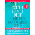 The South Beach Diet Good Fats, Good Carbs Guide: The Complete and Easy Reference for All Your Favorite Foods