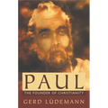 Paul: The Founder of Christianity