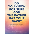 Do You Know for Sure God the Father Has Your Back?