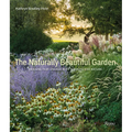 The Naturally Beautiful Garden: Designs That Engage with Wildlife and Nature
