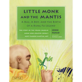 Little Monk and the Mantis: A Bug, a Boy, and the Birth of a Kung Fu Legend