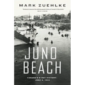 Juno Beach: Canada's D-Day Victory