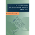 The Initiative and Referendum in California, 1898-1998