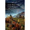 God, Mind and Logical Space: A Revisionary Approach to Divinity