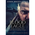 Blood Eagle: King Alfred and the Two Viking Wars