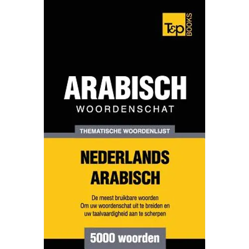 Thematische woordenschat Nederlands-Arabisch - 5000 woorden