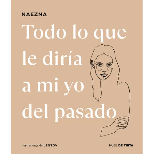 Todo Lo Que Le Diría a Mi Yo del Pasado / Everything I Would Tell My Old Self