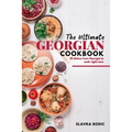 The Ultimate Georgian Cookbook: 111 Dishes from Georgia To Cook Right Now