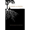 Sex, Death, and Tantra: How Sex Changed My Life After Death