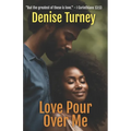 Love Pour Over Me