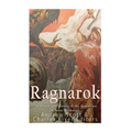 Ragnarok: The Origins and History of the Apocalypse in Norse Mythology