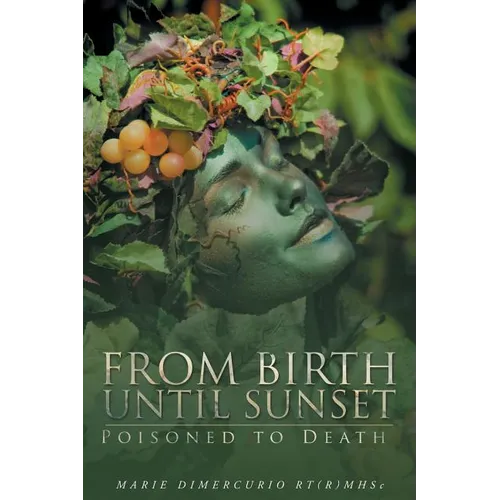 From Birth Until Sunset: Poisoned to Death