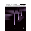 A Guide to Publishing in Scholarly Communication Journals