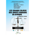 Les grands enjeux des droits humains en Afrique: Regards croisés - Tome 1
