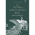 The Pastoral in Charles Griffes's Music: Aesthetic of Ambivalence