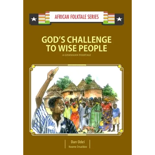 God's Challenge to Wise People: A Ghanaian Folktale