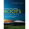 Form Follows Roots: Architecture for India 1985-2021