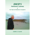 DAVID'S Parkinson's Journey: Ten Tips for Parkinson's Caregivers