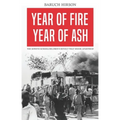Year of Fire, Year of Ash: The Soweto Schoolchildren's Revolt That Shook Apartheid