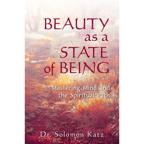 Beauty as a State of Being: Mastering Mind and the Spiritual Path - Paperback