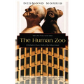 The Human Zoo: A Zoologist's Classic Study of the Urban Animal