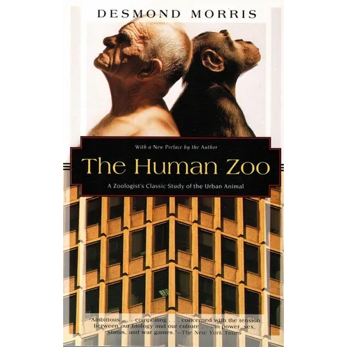 The Human Zoo: A Zoologist's Classic Study of the Urban Animal