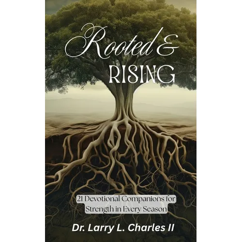 Rooted & Rising: 21 Devotional Companions for Strength in Every Season