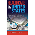 Healthcare in the United States: Helping People Understand the Financial Side of Healthcare