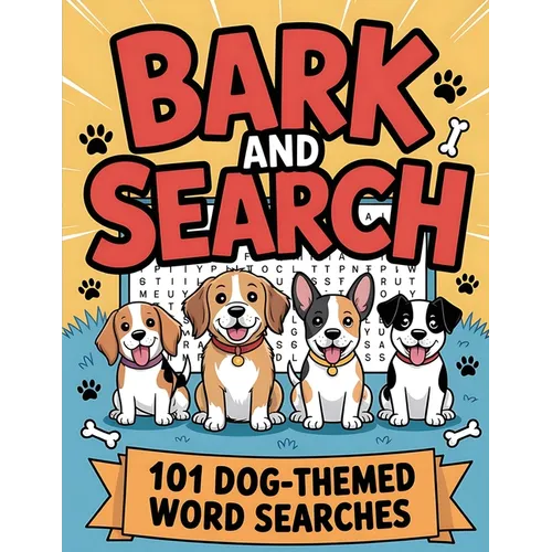 Bark and Search: Dog Word Search Puzzle Book with 101 Challenges for Adults, Seniors, Teens, and Kids Fun Brain Games and Relaxing Activities with Sol