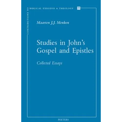 Studies in John's Gospel and Epistles: Collected Essays