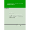 Management Von Referenzmodellen: Entwurf Und Realisierung Eines Informationssystems Zur Entwicklung Und Anwendung Von Referenzmodellen