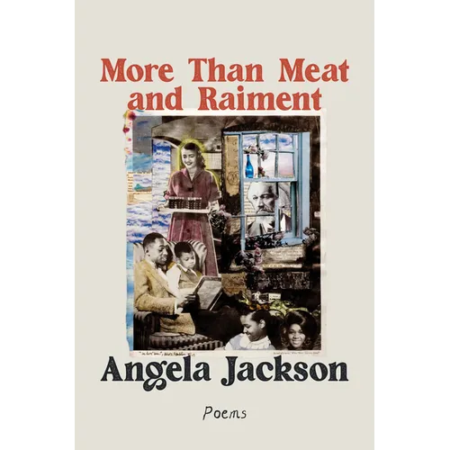 More Than Meat and Raiment: Poems