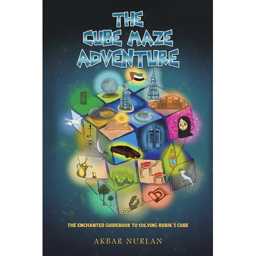 The Cube Maze Adventure: The Enchanted Guidebook to Solving Rubik's Cube