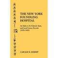 New York Foundling Hospital. an Index to Its Federal, State, and Local Census Records (1870-1925)