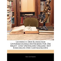 Lehrbuch Der Klinischen Untersuchungs-Methoden Für Die Brust- Und Unterleibs-Organe: Mit Einschluss Der Laryngoscopie