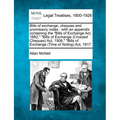 Bills of exchange, cheques and promissory notes: with an appendix containing the Bills of Exchange Act, 1882, Bills of Exchange (Crossed Cheques) Act,