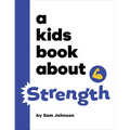 A Kids Book about Strength