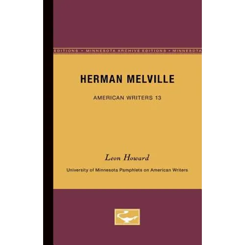 Herman Melville - American Writers 13: University of Minnesota Pamphlets on American Writers