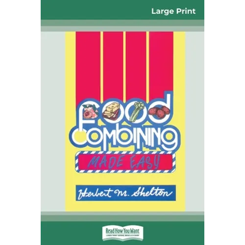 Food Combining Made Easy: Third Edition (16pt Large Print Edition)