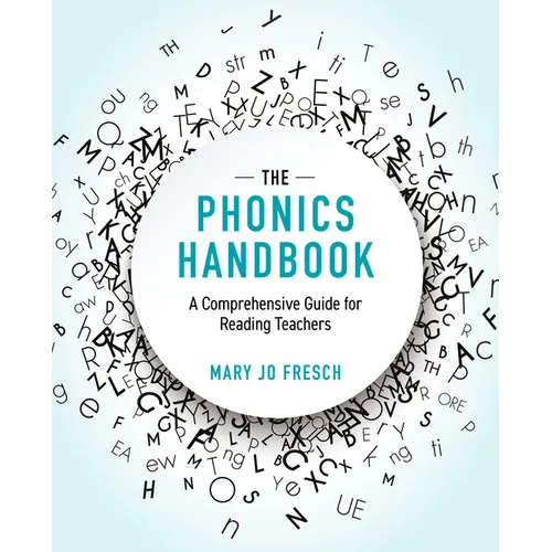The Phonics Handbook: A Comprehensive Guide for Reading Teachers