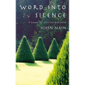 Word Into Silence: A Manual for Christian Meditation