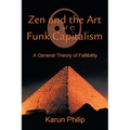 Zen and the Art of Funk Capitalism: A General Theory of Fallibility