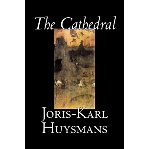 The Cathedral by Joris-Karl Huysmans, Fiction, Classics, Literary, Action & Adventure