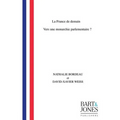 La France de demain: Vers une monarchie parlementaire ?