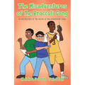 The Misadventures of the Broccoli Gang: In the Mystery of The Secret of the Grandfather Clock