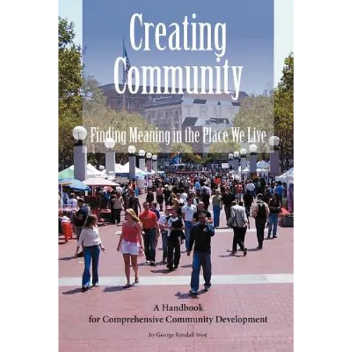Creating Community: Finding Meaning in the Place We Live
