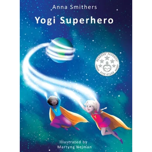 Yogi Superhero: A Children's book about yoga, mindfulness and managing busy mind and negative emotions
