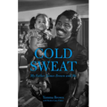 Cold Sweat: My Father James Brown and Me