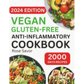 Vegan Gluten-Free Anti-Inflammatory Cookbook: Delicious and Nutritious Gluten-Free Plant-Based Satisfying Diet Recipes in 30-minute to Reduce Inflamma